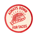 Always Down For Tacos embroidered patch